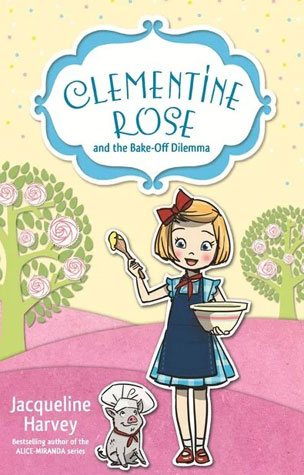 Clementine Rose and the Bake Off Dilemma